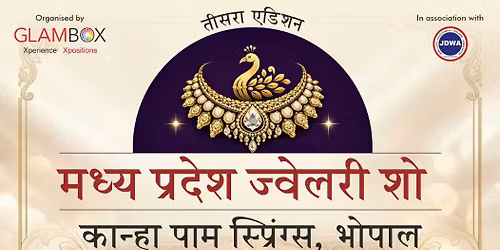 Madhya Pradesh Jewellery Show - Bhopal Edition 