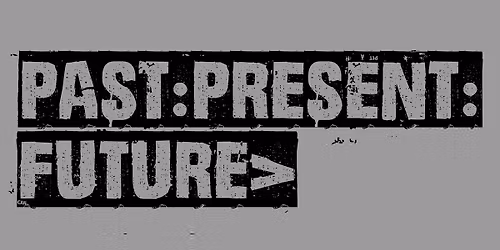 PAST : PRESENT : FUTURE > with Sgt. Slick