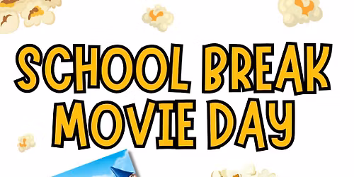 School Break Movie Day