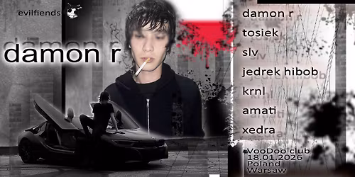 Damon R (US) po raz pierwszy w Polsce! + Tosiek, SLV, KRNL, XEDRA, AMATI1 I Warszawa I 16+