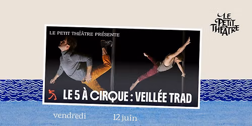 5 \u00e0 cirque : veill\u00e9e trad