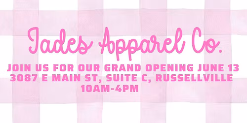 JADE'S APPAREL CO GRAND OPENING