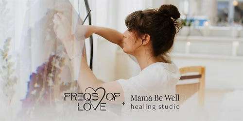 Deep Relaxation Sound Bath with Freqs of Love @ Mama Be Well