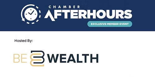Business After Hours Be Wealth