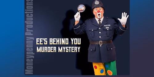 Moneypenny Productions present Ee's Behind You! | Murder Mystery Meal