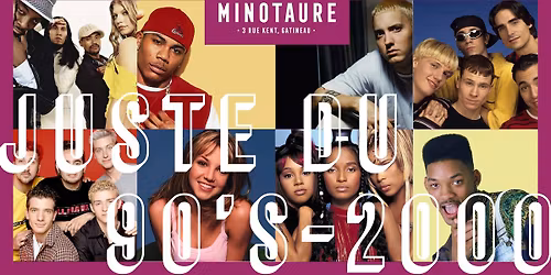 Juste du 90-2000 au Minotaure
