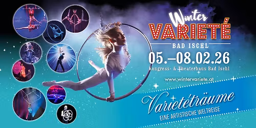 Wintervariet\u00e9 Bad Ischl 2026  \/ "Variet\u00e9tr\u00e4ume ~ Eine artistische Weltreise"