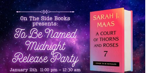 ACOTAR 7 Midnight Release Party