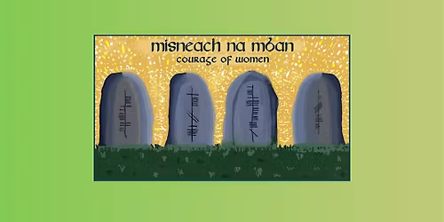 Misneach na mBan (Courage of Women)