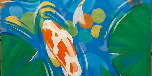 Colorful Koi Paint & Sip Party!
