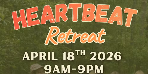 Heartbeat Retreat - 3rd Annual
