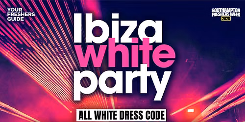 Ibiza White Party | Southampton Freshers 2026