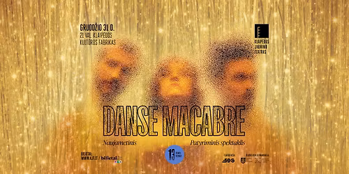 Patyriminis spektaklis \u201eDANSE MACABRE\u201c | NAUJAMETINIS