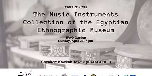 ASWAT Seminar: The Music Instruments Collection of the Ethnographic Museum of Cairo