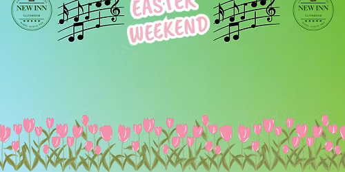 Easter Weekend @ New Inn \ud83c\udfb6\ud83c\udf2f\ud83c\udf7b