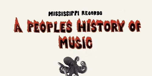 A PEOPLE'S HISTORY OF MUSIC (during times of authoritarianism) - A visual and sonic presentation by Eric Isaacson (Mississippi Records)