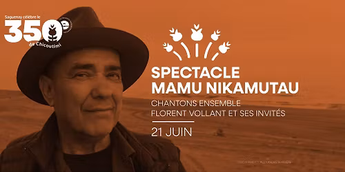 Spectacle d'ouverture 350e - Mamu Nikamutau- Chantons ensemble