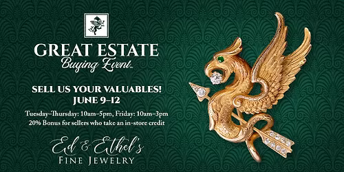 Great Estate Buying Event - Ed & Ethel's Fine Jewelry