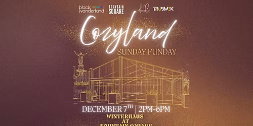 Black Wonderland Presents - Cozyland: Sunday Funday at Winterhaus
