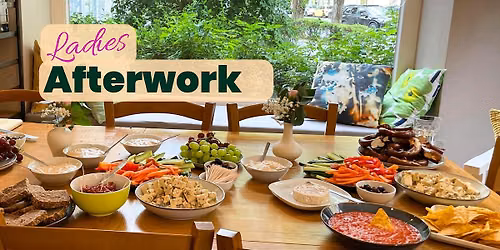 Ladies Afterwork \u2013 Kochen, genie\u00dfen & austauschen