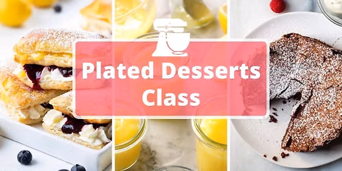 Plated Desserts Class
