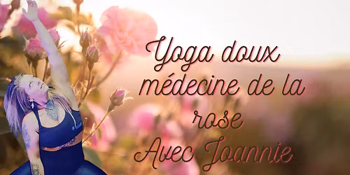 \ud83c\udf39Yoga doux, M\u00e9decine de la rose\ud83c\udf39
