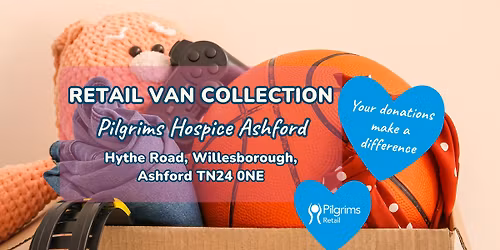 Pilgrims Hospices Retail van collection - Ashford