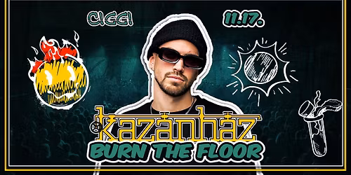 - Burn The Floor - \/\/ CIGGI \/\/ \u2022 Kaz\u00e1nh\u00e1z Egyetemi Klub \/\/ 11.17.