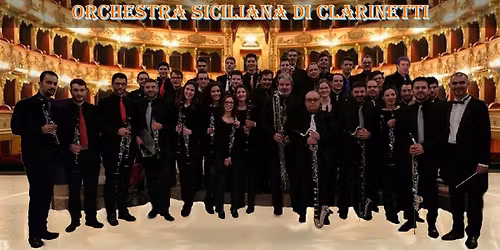 ORCHESTRA SICILIANA DI CLARINETTI- Marcello CAPUTO dir. Nicolas BALDEYROU e Giovanni PUNZI clarinett