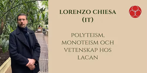 Lorenzo Chiesa (IT): polyteism, monoteism och vetenskap hos Lacan