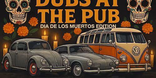 Dubs at the Pub - Dia De Los Muertos edition