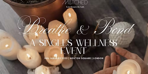 Breathe & Bond | A Singles Wellness Event
