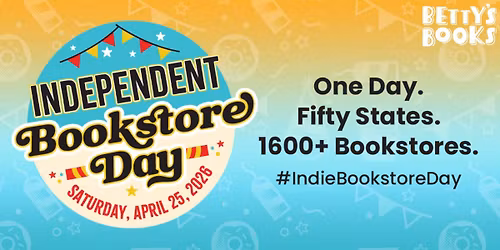 Independent Bookstore Day at Betty's Books!