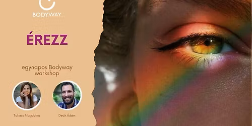 \u00c9rezz \u2013 1 napos workshop - a Bodyway Nondu\u00e1lis Egyes\u00fclet szervez\u00e9s\u00e9ben