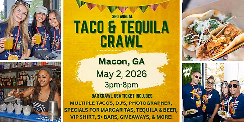 Macon Taco & Tequila Bar Crawl: 3rd Annual, May 2nd