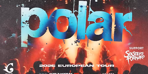 Polar \u201cEU Tour 2026" & Six Steps Forward | 29\/03\/2026 | Krak\u00f3w, Klub Gwarek