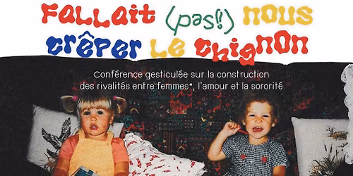 "Fallait (pas!) nous cr\u00eaper le chignon" conf\u00e9rence gesticul\u00e9e de Daphn\u00e9 Linardos 