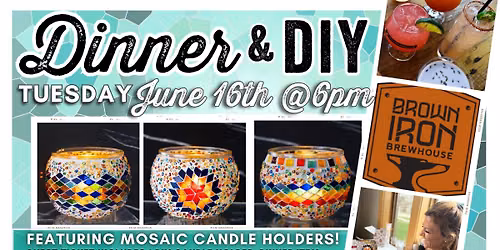 Dinner & DIY - Mosaic Candle Holders at Brown Iron Brewhouse!