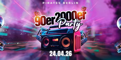 90er & 2000er Party - Pirates Berlin - 24.04.26