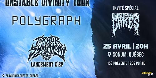 UNSTABLE DIVINITY TOUR w Polygraph, Terror Symphony & Change My Brain With Cakes