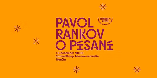 Pavol Rankov o p\u00edsan\u00ed