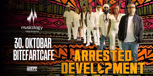 ARRESTED DEVELOPMENT \/\/ 30. oktobar \/\/ Musicology Sessions