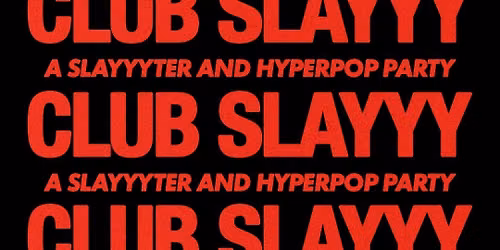 Club Slayyy