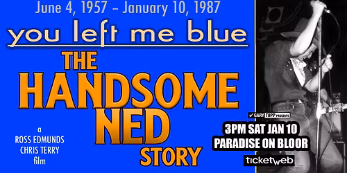 THE HANDSOME NED STORY: YOU LEFT ME BLUE