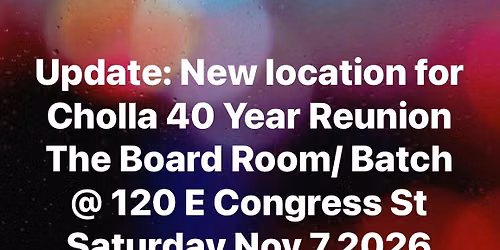 Cholla 40 Year reunion 
