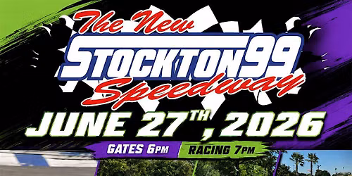 June 27th Stockton 99 Speedway featuring Late Models and more!