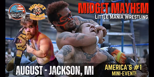 Jackson MI - Midget Mayhem \/ Little Mania Mini Wrestling! (Ages 18+)