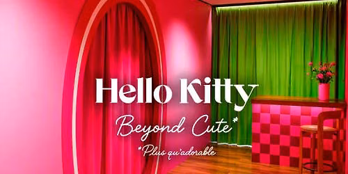 Hello Kitty : Beyond Cute - Paris