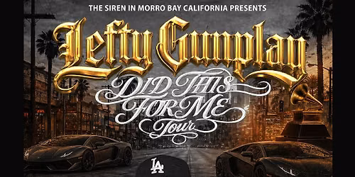 Lefty Gunplay ~ Grammy winning, hip hop live in Morro Bay
