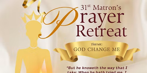 31st Matron's Prayer Retreat